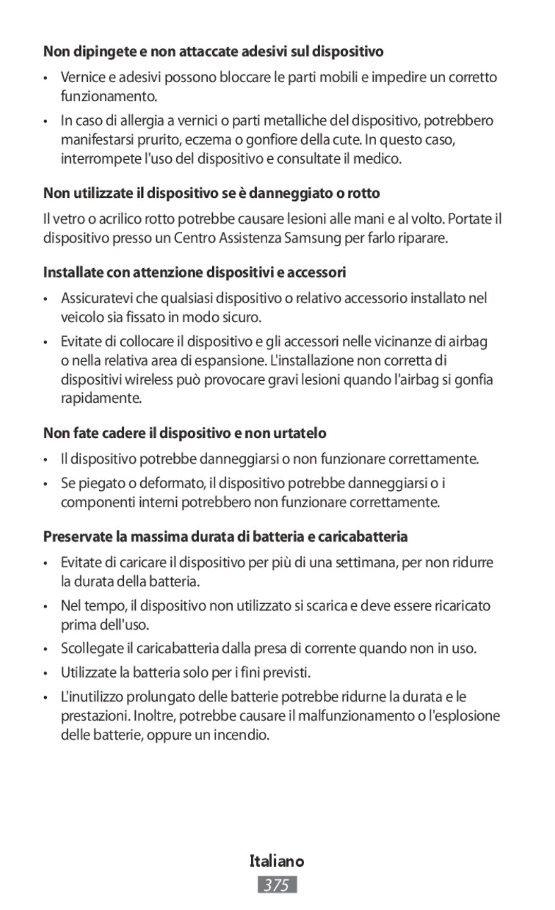 Samsung SM-T2110MKAXEZ, GT-N8020EAATPH, SM-T2110MKATPL, SM-T2110MKAATO Non dipingete e non attaccate adesivi sul dispositivo 