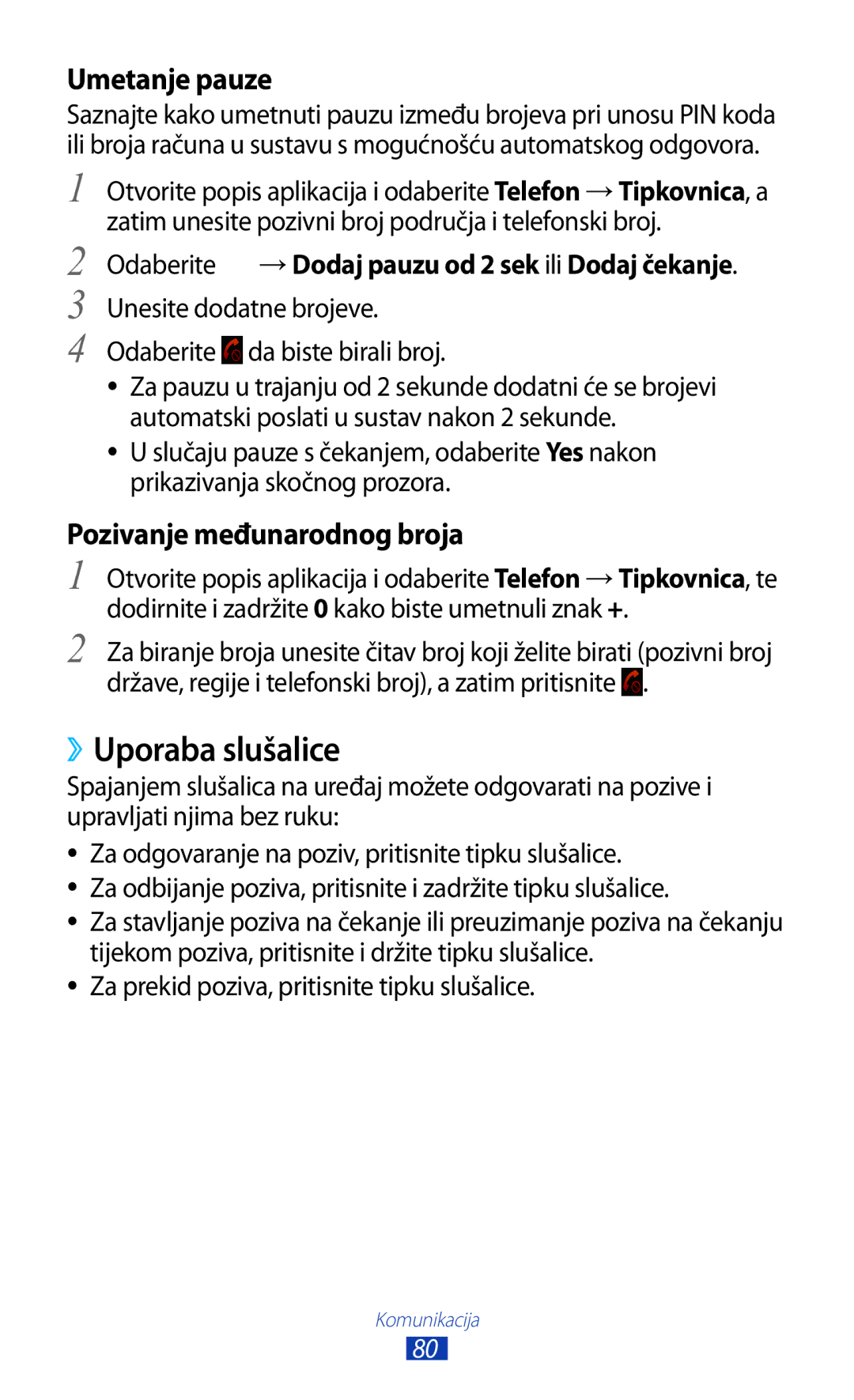 Samsung GT-N8020EAAVIP, GT-N8020EAACRO manual ››Uporaba slušalice, Umetanje pauze, Pozivanje međunarodnog broja 