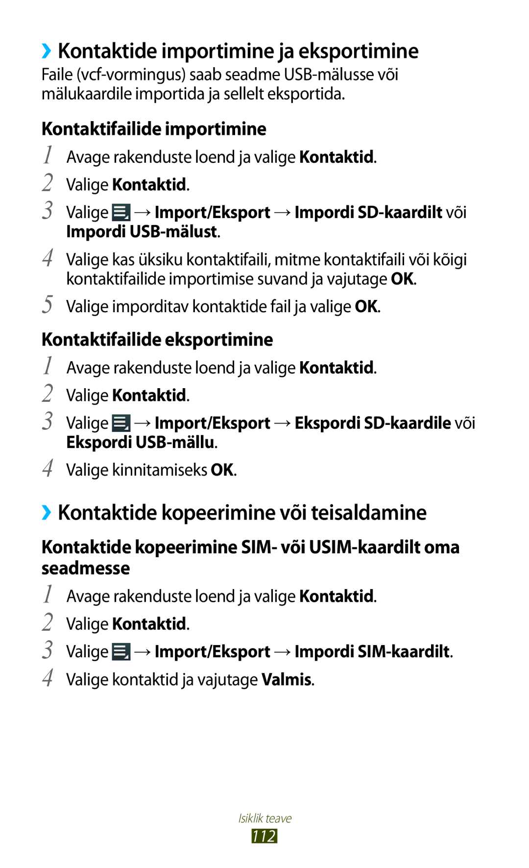 Samsung GT-N8020ZWASEB, GT-N8020EAASEB ››Kontaktide importimine ja eksportimine, ››Kontaktide kopeerimine või teisaldamine 