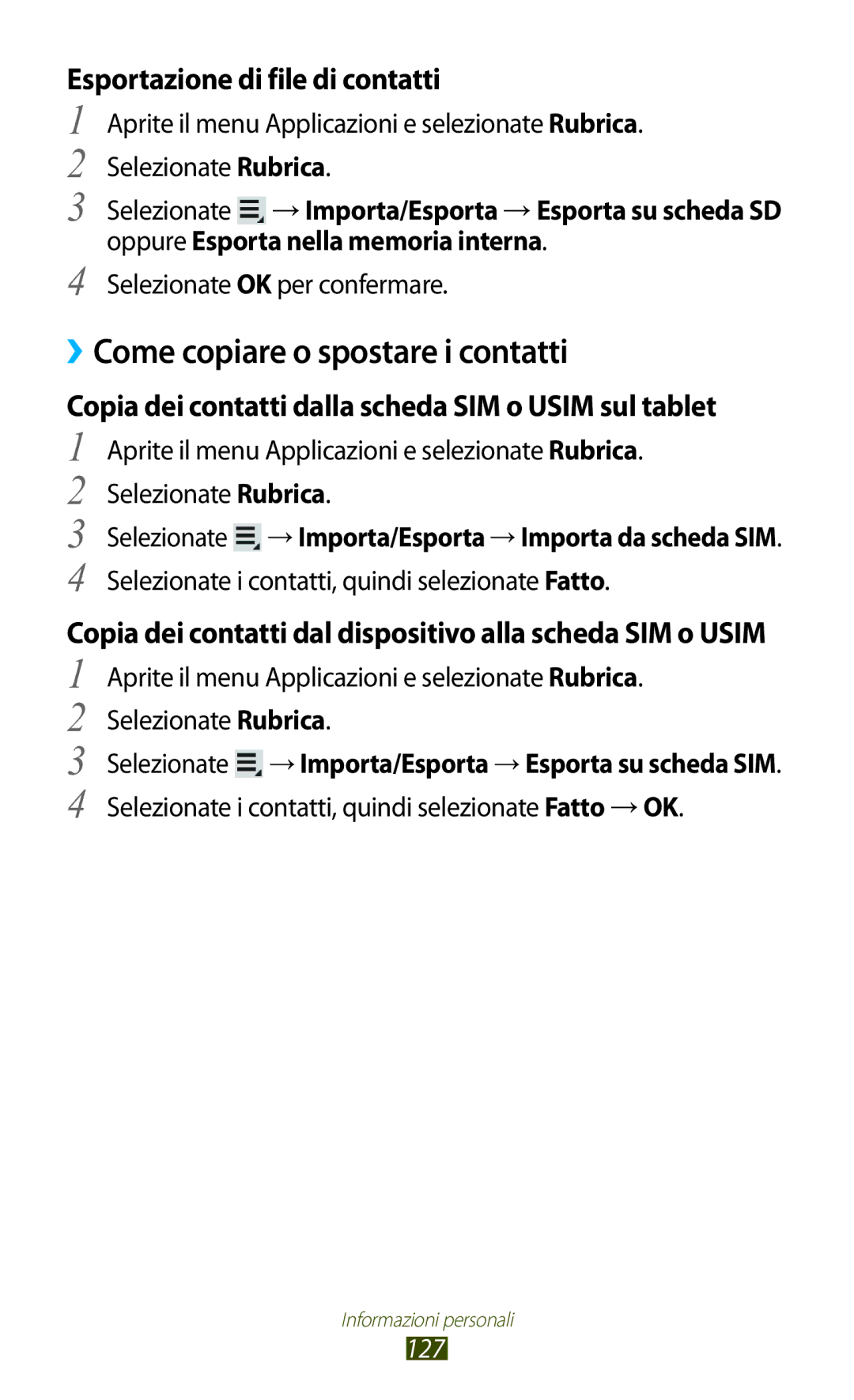 Samsung GT-N8020EAATLA, GT-N8020ZWATIM manual ››Come copiare o spostare i contatti, Esportazione di file di contatti 