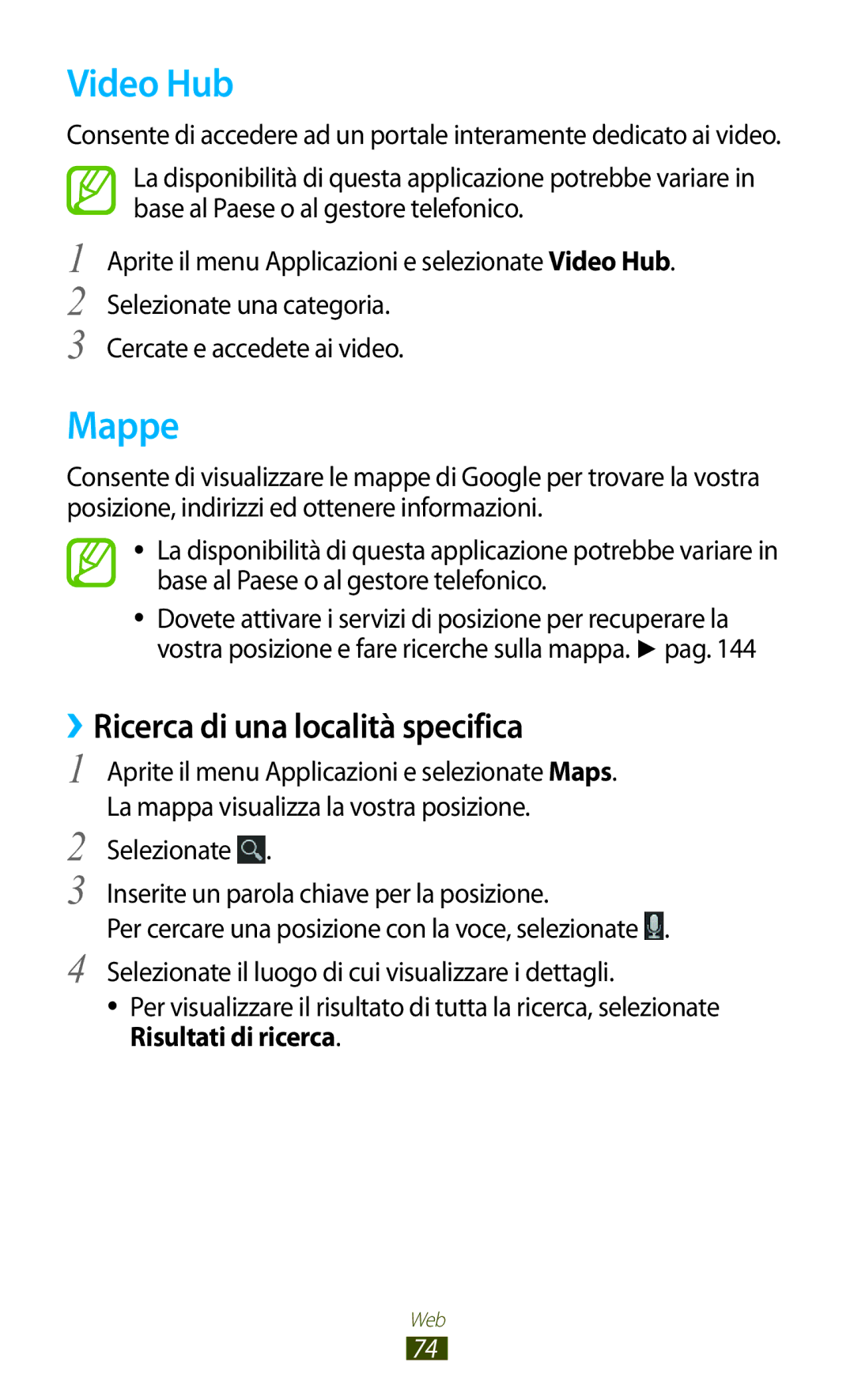 Samsung GT-N8020ZWAOMN, GT-N8020ZWATIM, GT-N8020EAAOMN, GT-N8020EAATLA Video Hub, Mappe, ››Ricerca di una località specifica 