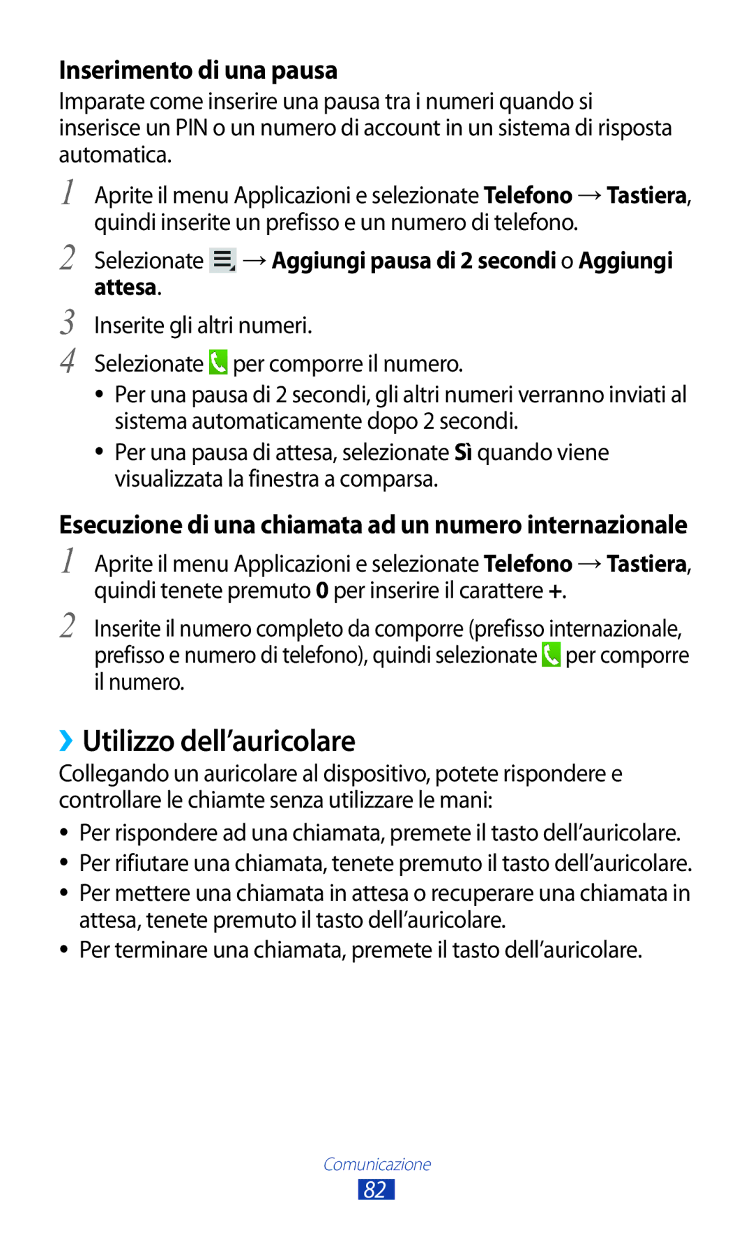 Samsung GT-N8020ZWAOMN, GT-N8020ZWATIM, GT-N8020EAAOMN, GT-N8020EAATLA ››Utilizzo dell’auricolare, Inserimento di una pausa 