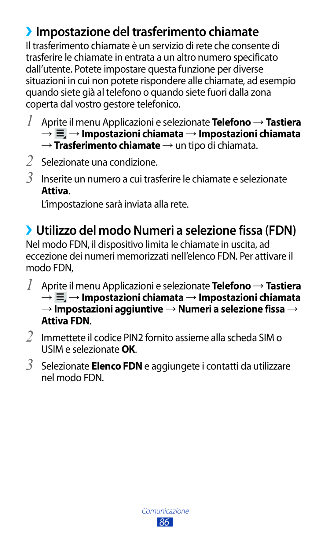 Samsung GT-N8020ZWAOMN ››Impostazione del trasferimento chiamate, → Trasferimento chiamate → un tipo di chiamata, Attiva 