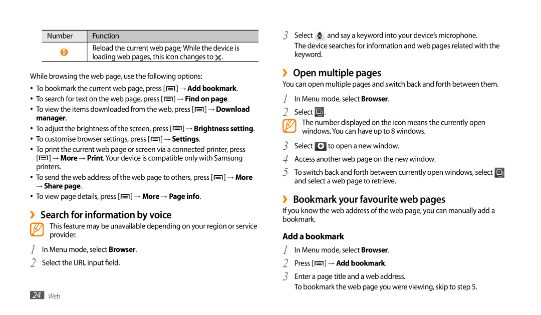 Samsung GT-P1000ZKAXSG ›› Search for information by voice, ›› Open multiple pages, ›› Bookmark your favourite web pages 