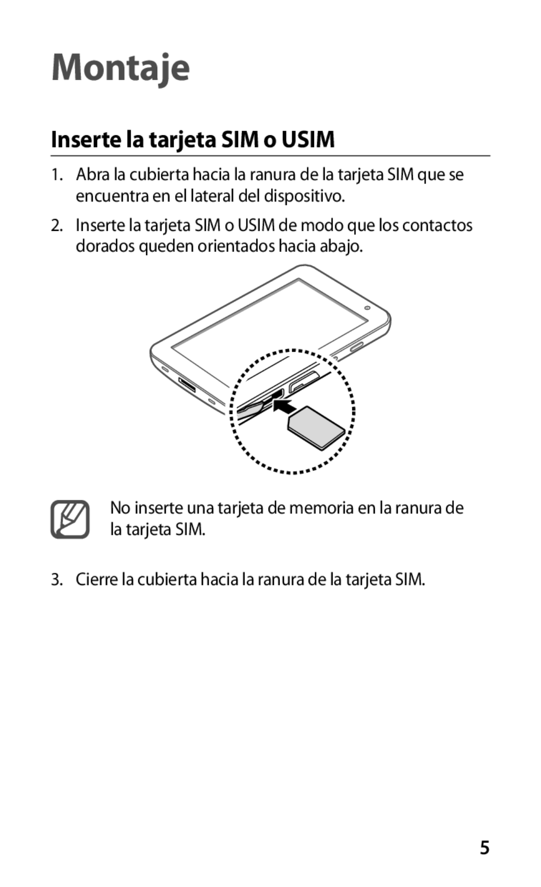 Samsung GT-P1000CWDAMN, GT-P1000CWAITV, GT-P1000CWAAMN, GT-P1000CWAFWD, GT-P1000MSAFOP Montaje, Inserte la tarjeta SIM o Usim 