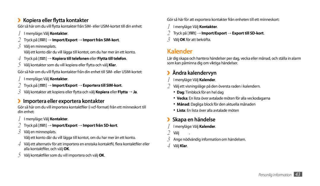 Samsung GT-P1000MSANEE, GT-P1000CWANEE Kalender, ››Kopiera eller flytta kontakter, ››Importera eller exportera kontakter 