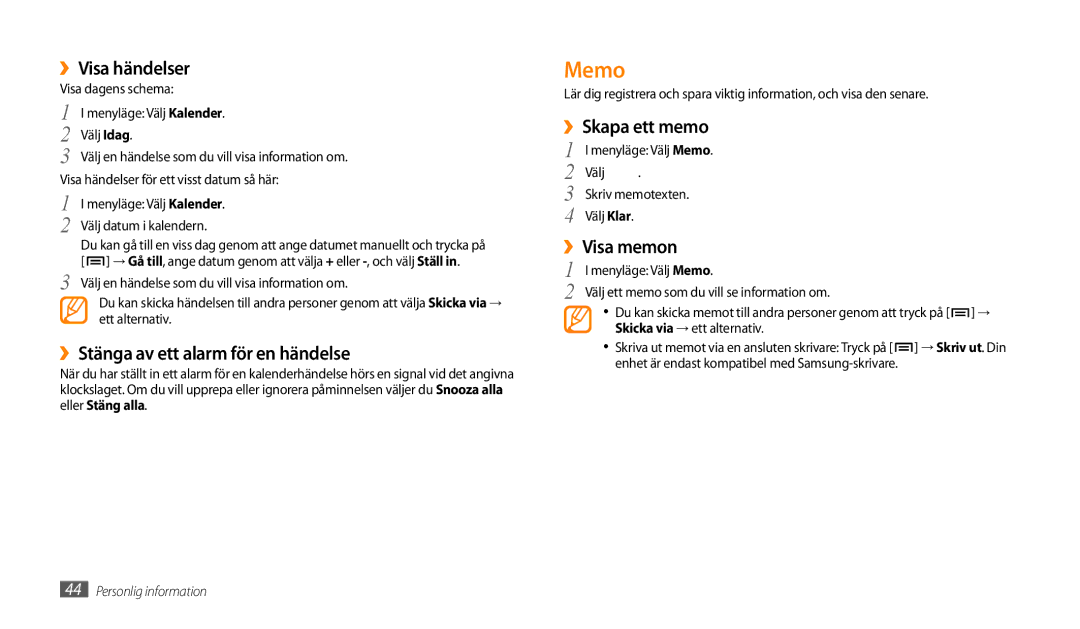 Samsung GT-P1000CWANEE manual Memo, ››Visa händelser, ››Stänga av ett alarm för en händelse, ››Skapa ett memo, ››Visa memon 