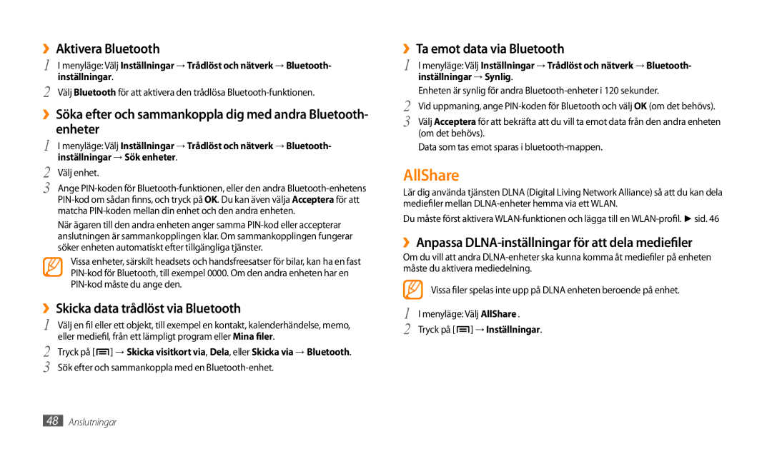 Samsung GT-P1000CWANEE AllShare, ››Aktivera Bluetooth, ››Skicka data trådlöst via Bluetooth, ››Ta emot data via Bluetooth 