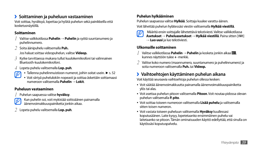 Samsung GT-P1000MSANEE, GT-P1000CWANEE ››Soittaminen ja puheluun vastaaminen, ››Vaihtoehtojen käyttäminen puhelun aikana 