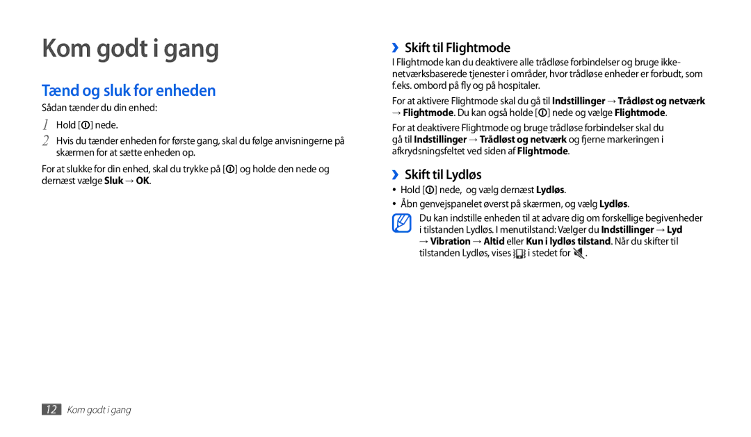 Samsung GT-P1000CWANEE manual Kom godt i gang, Tænd og sluk for enheden, ››Skift til Flightmode, ››Skift til Lydløs 