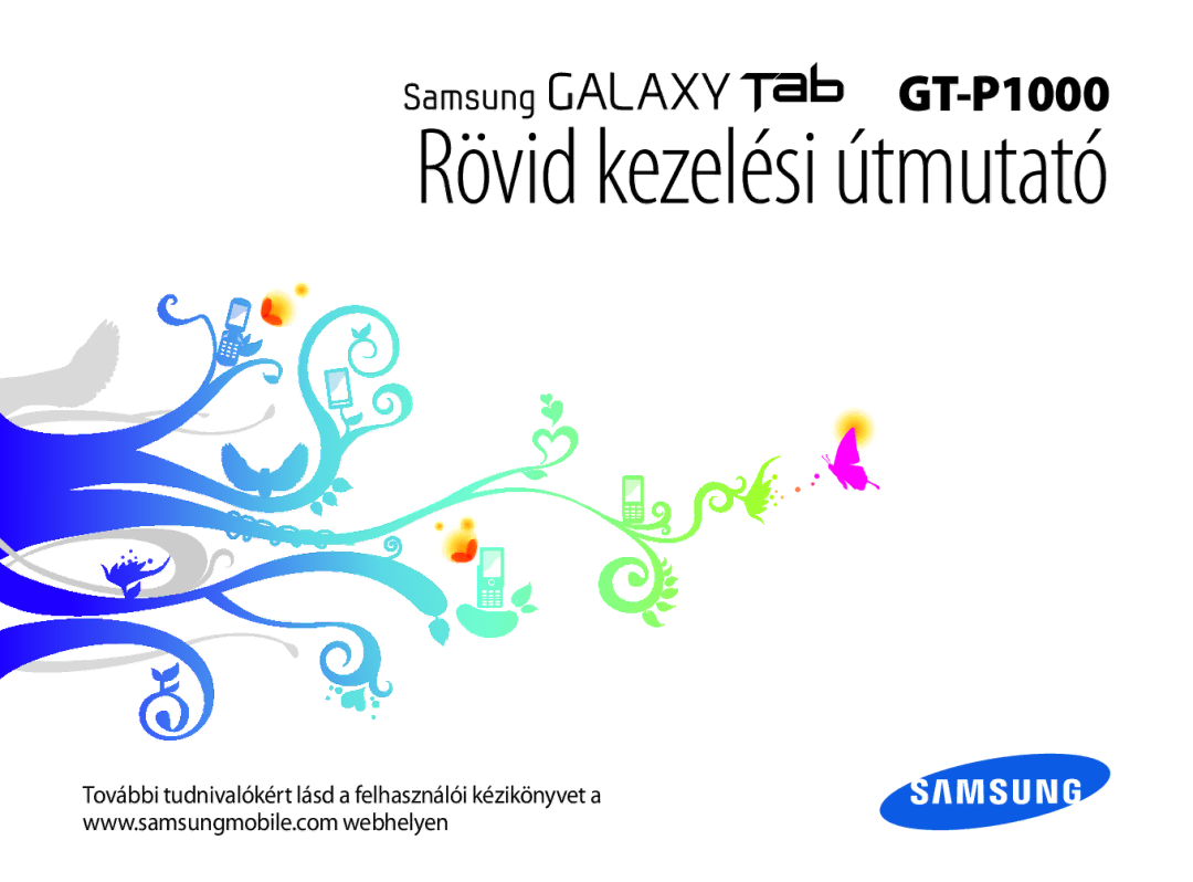 Samsung GT-P1000CWAITV, GT-P1000CWAOMN, GT-P1000CWAMTL, GT-P1000CWAXEH, GT-P1000CWATMN manual Rövid kezelési útmutató 