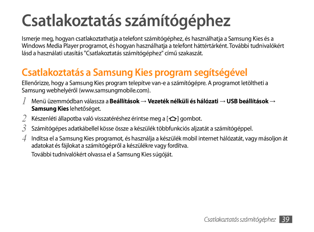 Samsung GT-P1000CWAPAN, GT-P1000CWAOMN Csatlakoztatás számítógéphez, Csatlakoztatás a Samsung Kies program segítségével 