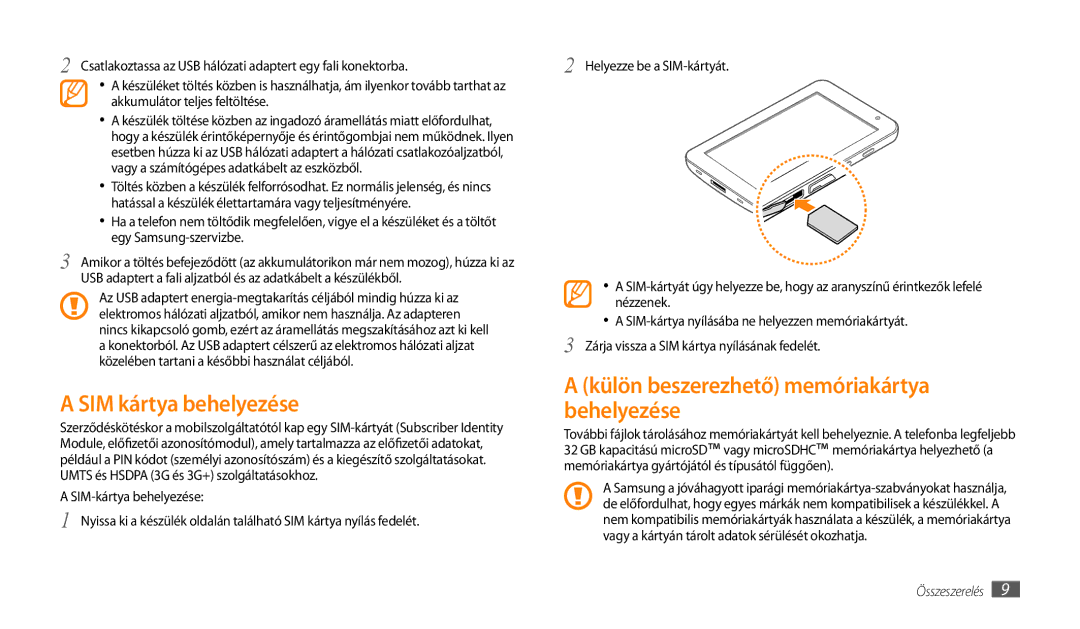 Samsung GT-P1000CWAVGR, GT-P1000CWAOMN, GT-P1000CWAITV SIM kártya behelyezése, Külön beszerezhető memóriakártya behelyezése 