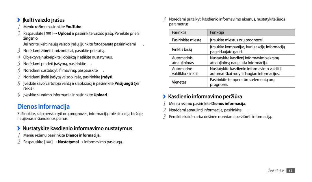 Samsung GT-P1000CWJSEB manual Dienos informacija, ››Įkelti vaizdo įrašus, ››Nustatykite kasdienio informavimo nustatymus 