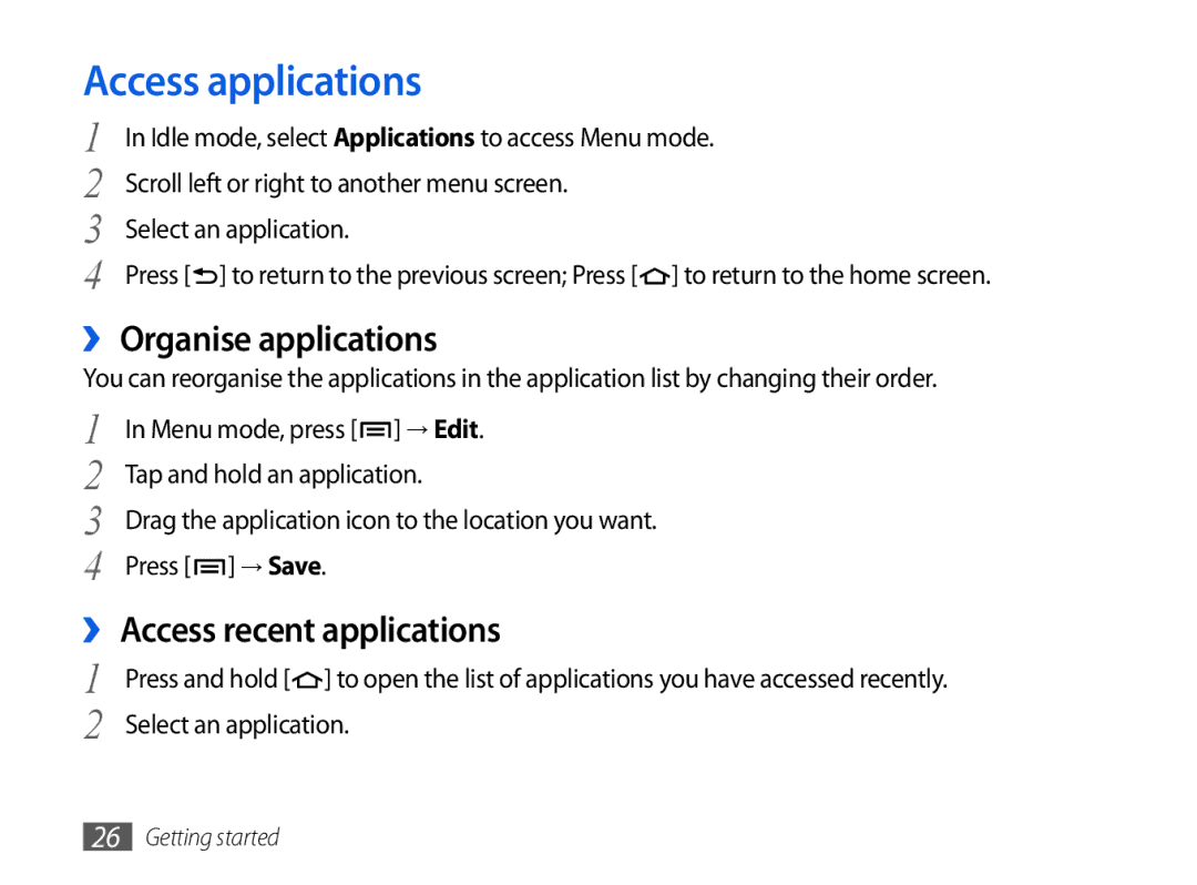 Samsung GT-P1000CWADTM, GT-P1000CWAVD2 manual Access applications, ›› Organise applications, ›› Access recent applications 