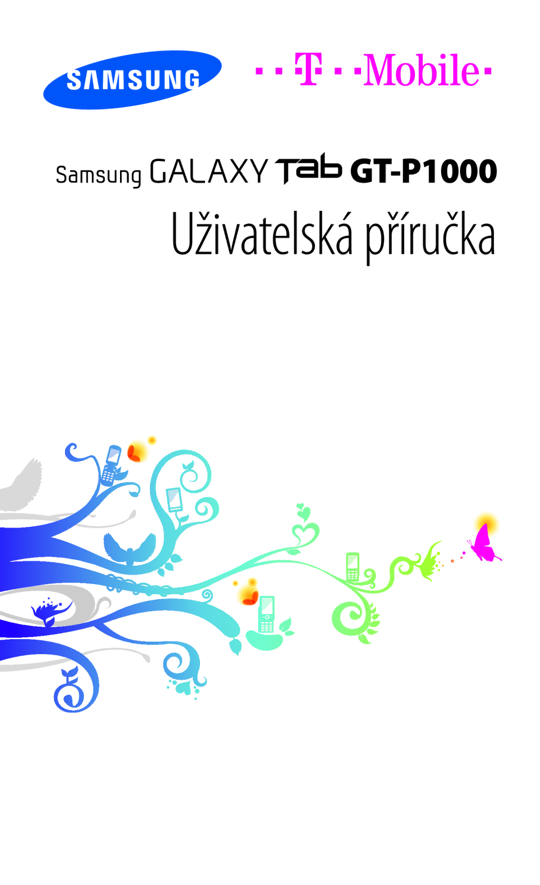 Samsung GT-P1000MSADBT, GT-P1000CWAXEU, GT-P1000CWAXEF, GT-P1000MSAXEF, GT-P1000CWASFR manual Uživatelská příručka 