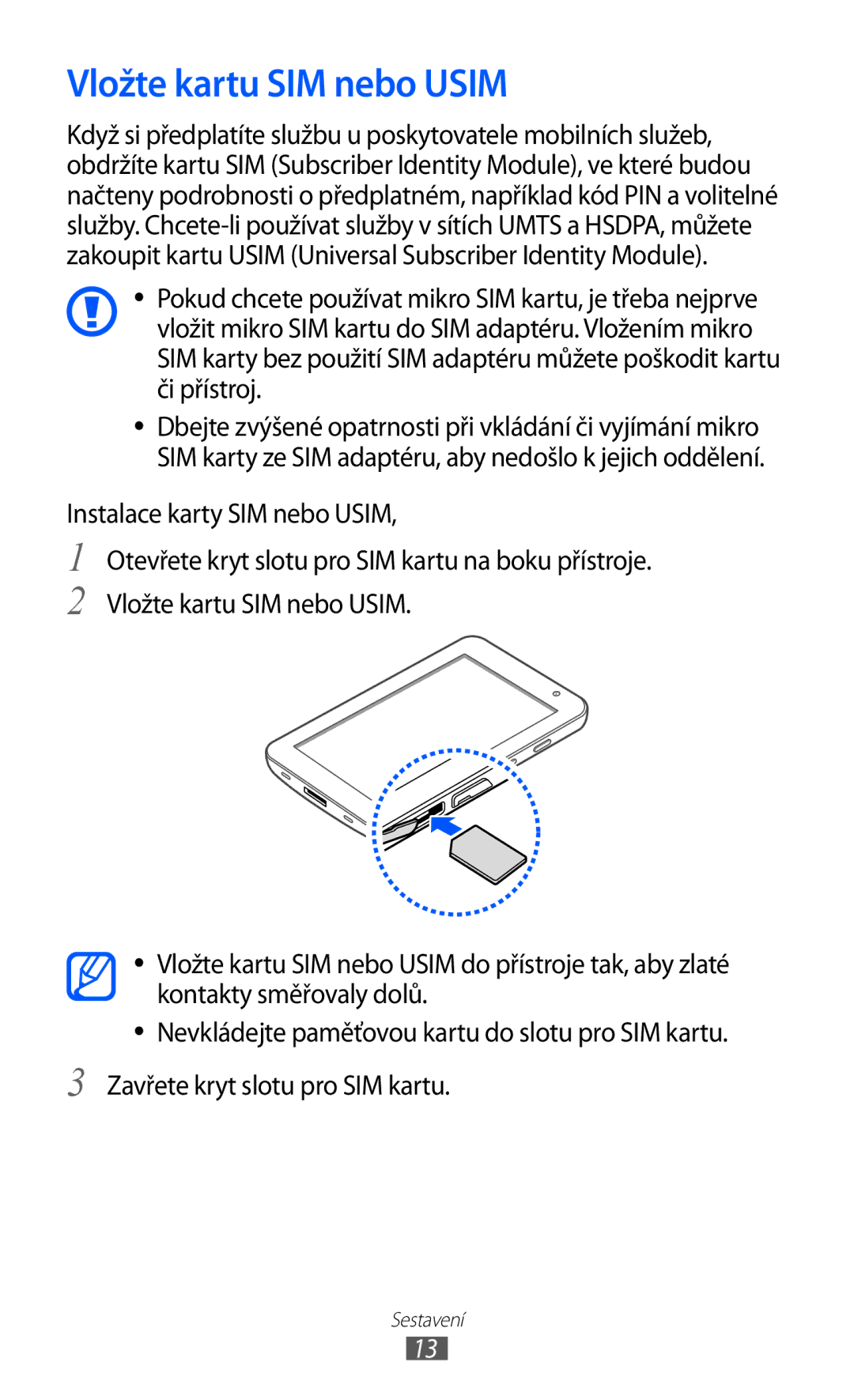 Samsung GT-P1000CWAITV, GT-P1000CWAXEU, GT-P1000MSADBT, GT-P1000CWAXEF, GT-P1000MSAXEF manual Vložte kartu SIM nebo Usim 