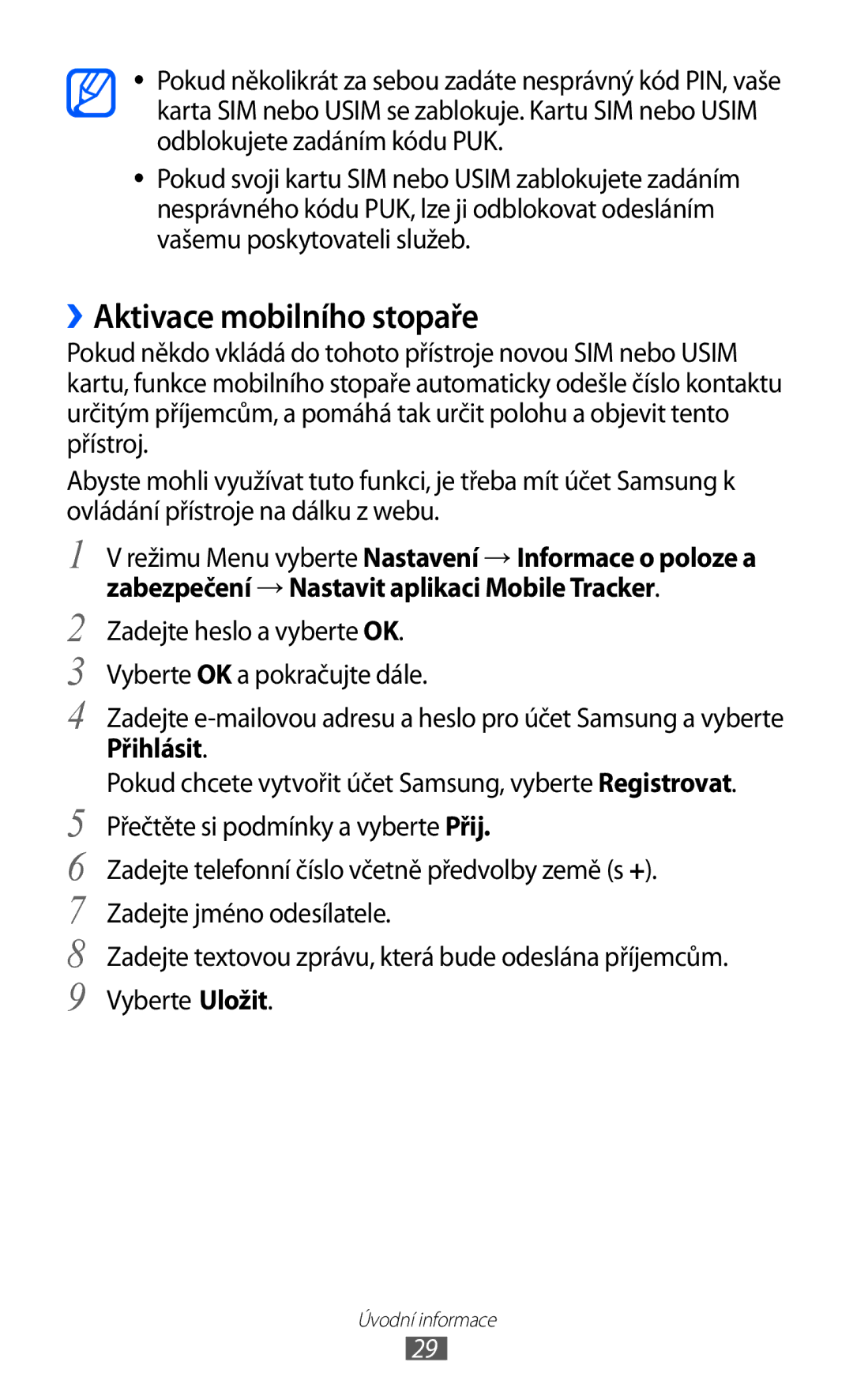 Samsung GT-P1000CWAXEC, GT-P1000CWAXEU, GT-P1000MSADBT, GT-P1000CWAXEF manual ››Aktivace mobilního stopaře, Přihlásit 