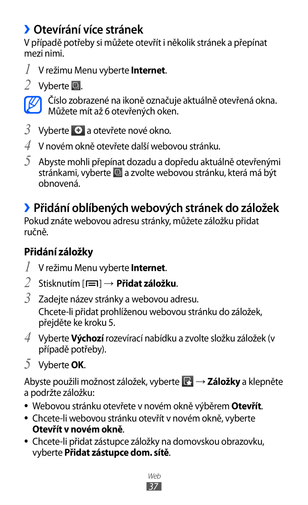 Samsung GT-P1000CWAECT, GT-P1000CWAXEU, GT-P1000MSADBT, GT-P1000CWAXEF, GT-P1000MSAXEF manual ››Otevírání více stránek 