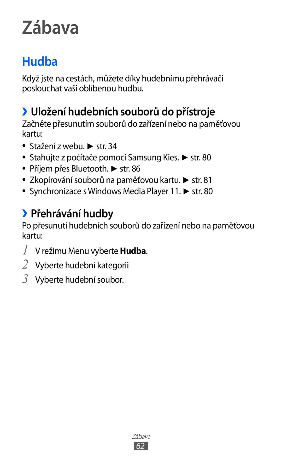 Samsung GT-P1000CWAXEO, GT-P1000CWAXEU manual Zábava, Hudba, ››Uložení hudebních souborů do přístroje, ››Přehrávání hudby 