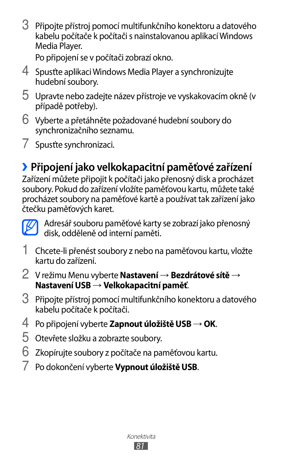 Samsung GT-P1000CWAXTE, GT-P1000CWAXEU, GT-P1000MSADBT, GT-P1000CWAXEF ››Připojení jako velkokapacitní paměťové zařízení 