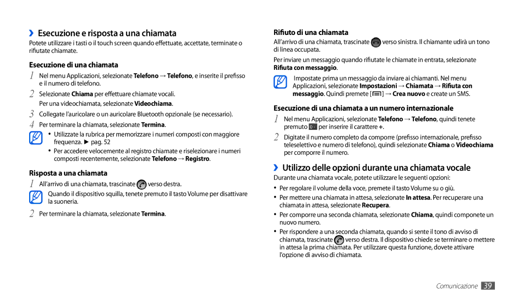 Samsung GT-P1000MSATIM manual ››Esecuzione e risposta a una chiamata, ››Utilizzo delle opzioni durante una chiamata vocale 