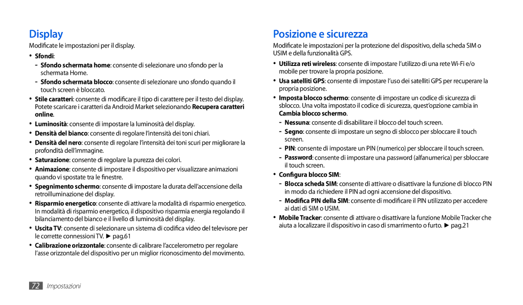 Samsung GT-P1000CWAHUI, GT-P1000MSATIM Display, Posizione e sicurezza, Modificate le impostazioni per il display, Sfondi 