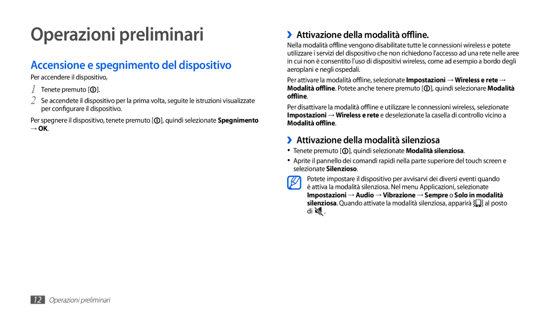 Samsung GT-P1000CWACOS, GT-P1000MSATIM, GT-P1000CWAFWB Operazioni preliminari, Accensione e spegnimento del dispositivo 