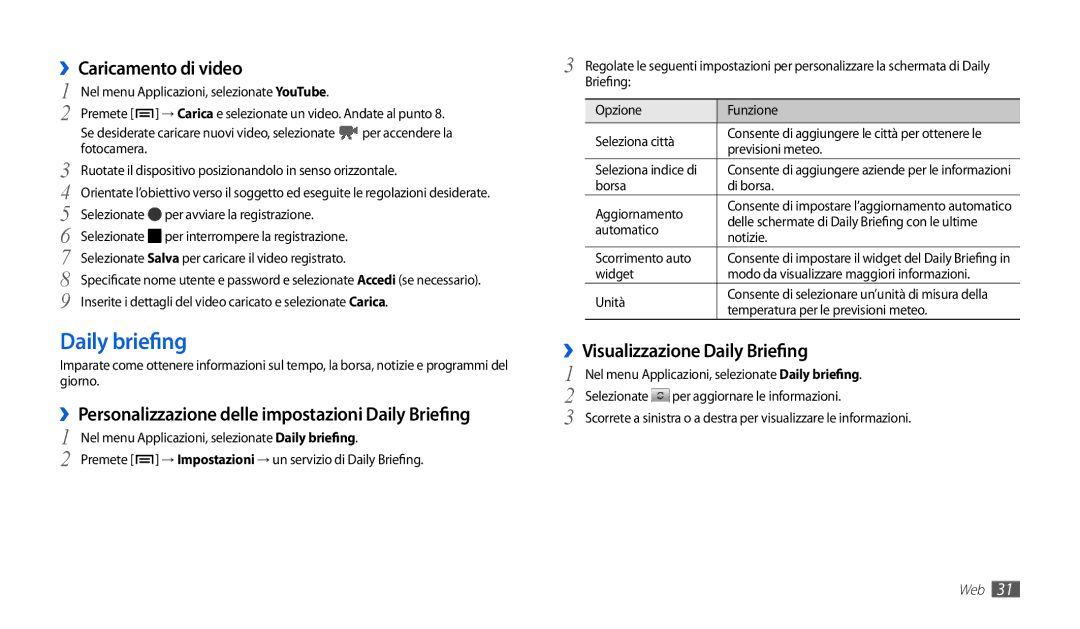 Samsung GT-P1000CWAWIN manual Daily briefing, ››Caricamento di video, ››Personalizzazione delle impostazioni Daily Briefing 