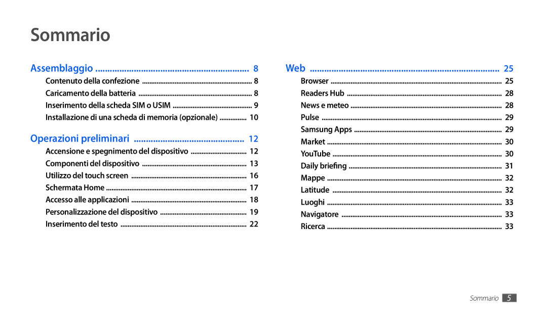 Samsung GT-P1000CWAWIN, GT-P1000MSATIM, GT-P1000CWAFWB, GT-P1000CWDFWB, GT-P1000CWATIM, GT-P1000CWDITV Sommario, Assemblaggio 