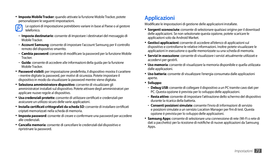 Samsung GT-P1000CWAOMN, GT-P1000MSATIM, GT-P1000CWAFWB, GT-P1000CWDFWB, GT-P1000CWATIM, GT-P1000CWDITV Applicazioni, Sviluppo 