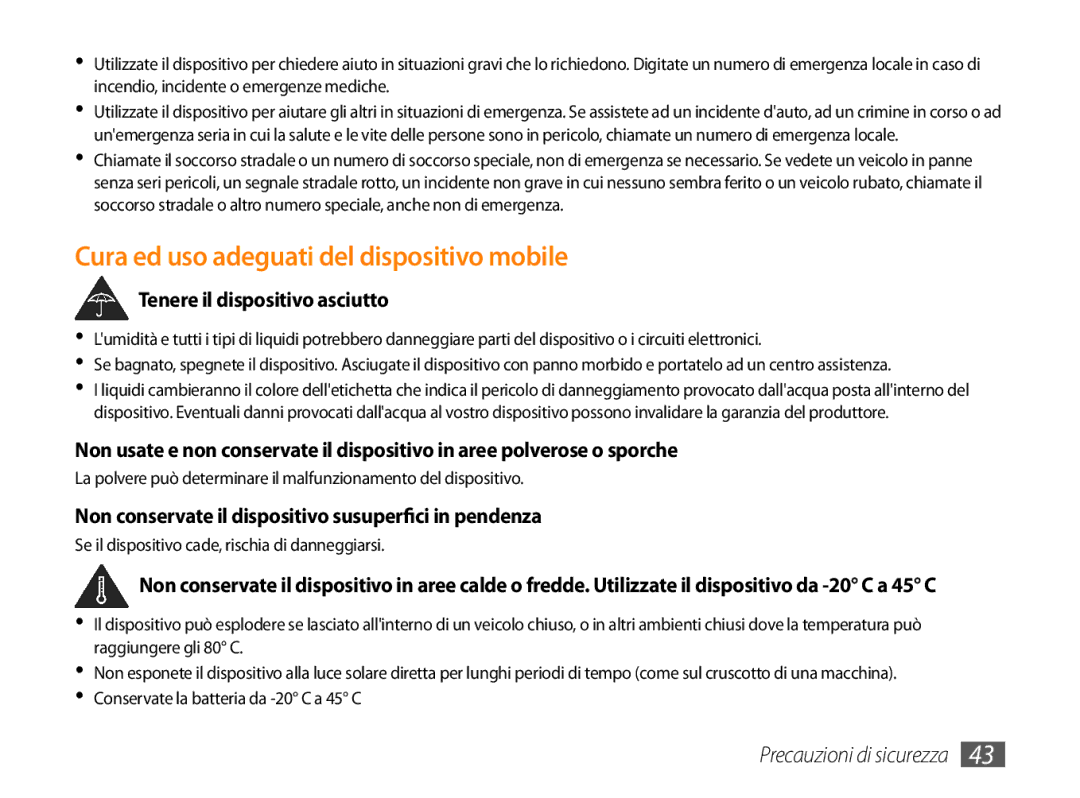 Samsung GT-P1000CWACOS manual Tenere il dispositivo asciutto, Non conservate il dispositivo susuperfici in pendenza 