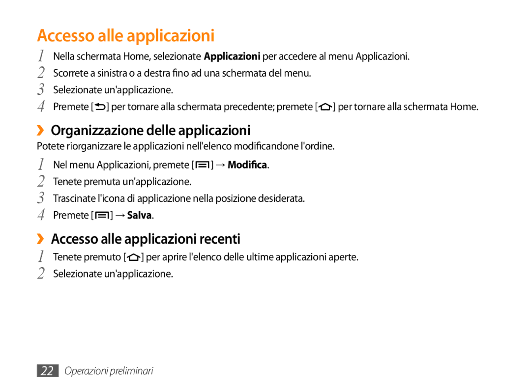 Samsung GT-P1000MSATIM, GT-P1000CWAFWB manual ››Organizzazione delle applicazioni, ››Accesso alle applicazioni recenti 