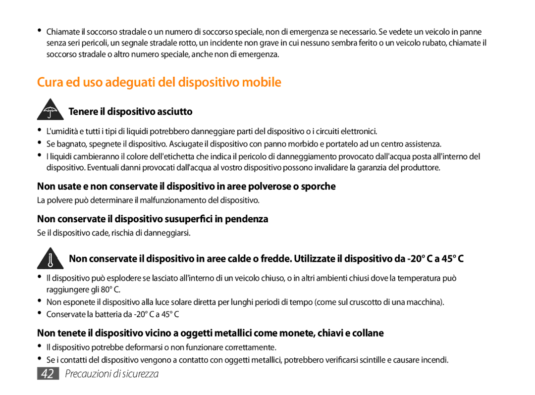 Samsung GT-P1000CWAVOM manual Tenere il dispositivo asciutto, Non conservate il dispositivo susuperfici in pendenza 