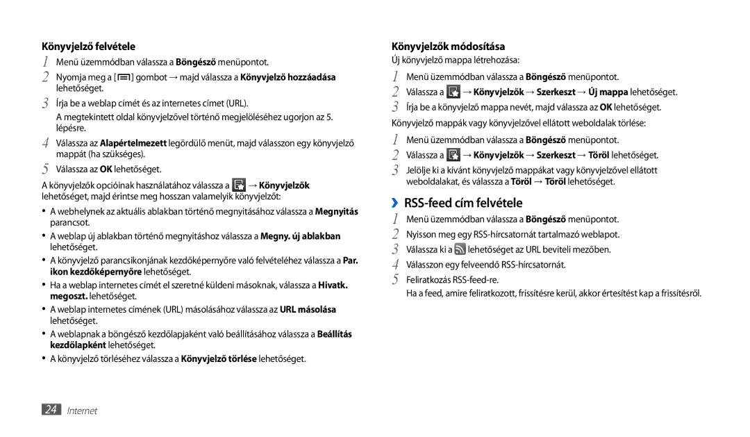 Samsung GT-P1010CWAXEH, GT-P1010CWAATO ››RSS-feed cím felvétele, Válassza a → Könyvjelzők → Szerkeszt → Töröl lehetőséget 