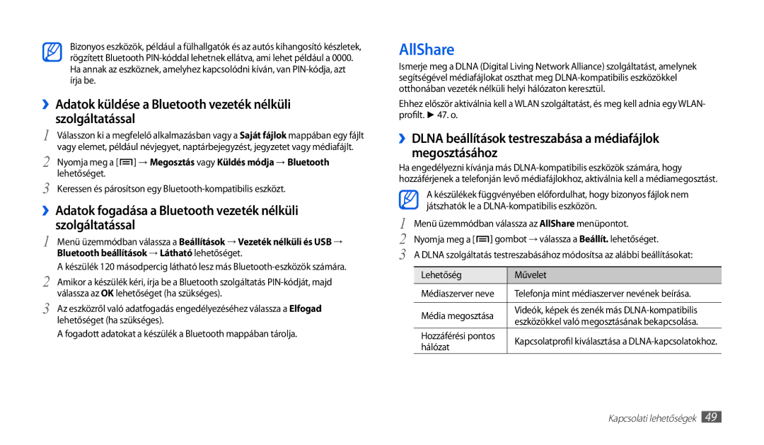 Samsung GT-P1010CWAXEH, GT-P1010CWAATO, GT-P1010CWAITV, GT-P1010CWAROM AllShare, Bluetooth beállítások → Látható lehetőséget 