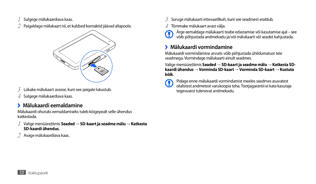 Samsung GT-P1010CWABAL ››Mälukaardi eemaldamine, ››Mälukaardi vormindamine, SD-kaardi ühendus, Avage mälukaardiava kaas 