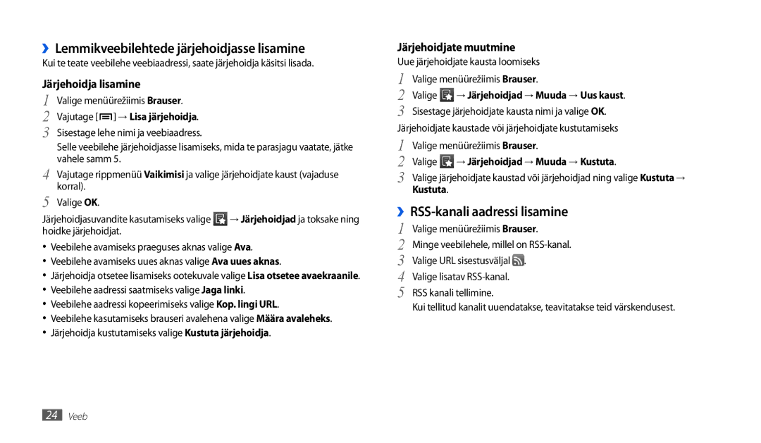 Samsung GT-P1010CWABAL ››Lemmikveebilehtede järjehoidjasse lisamine, ››RSS-kanali aadressi lisamine, → Lisa järjehoidja 