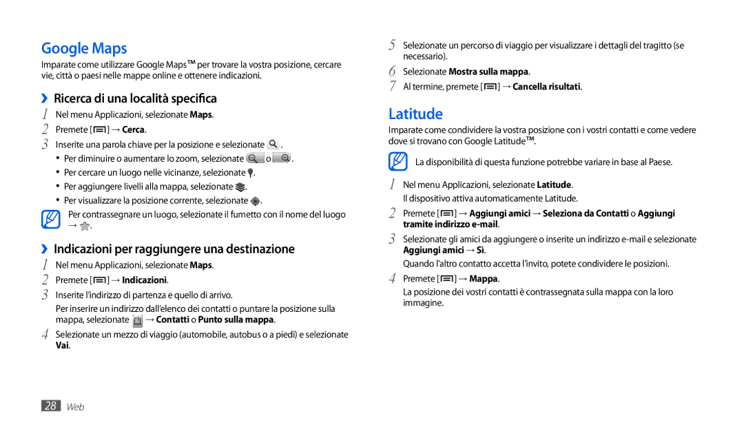 Samsung GT-P1010CWAITV Google Maps, ››Ricerca di una località specifica, ››Indicazioni per raggiungere una destinazione 