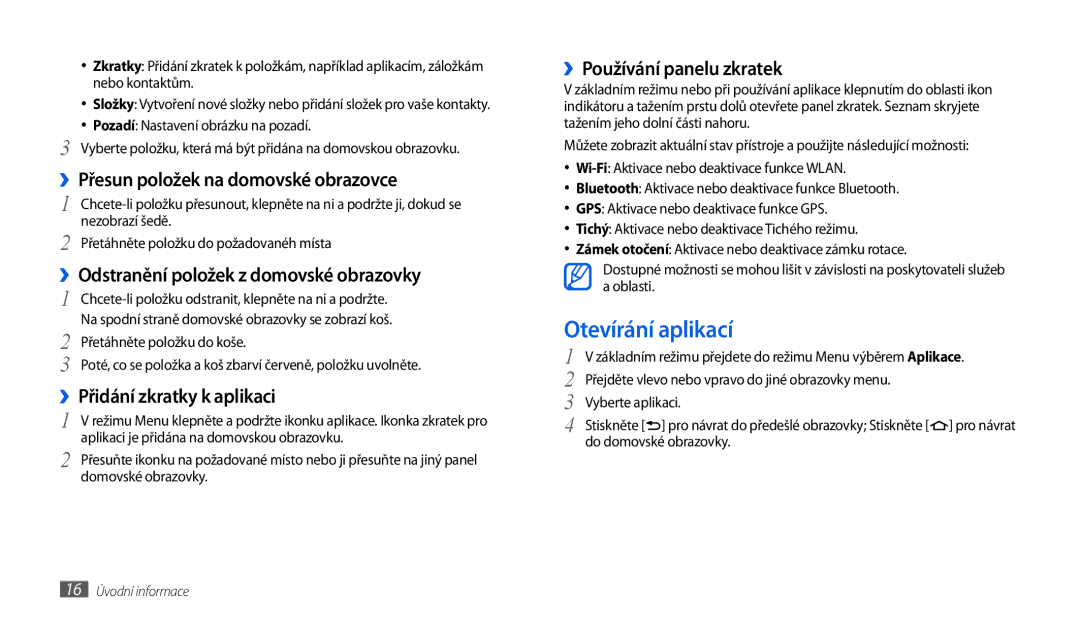 Samsung GT-P1010CWAXSK manual Otevírání aplikací, ››Přesun položek na domovské obrazovce, ››Přidání zkratky k aplikaci 