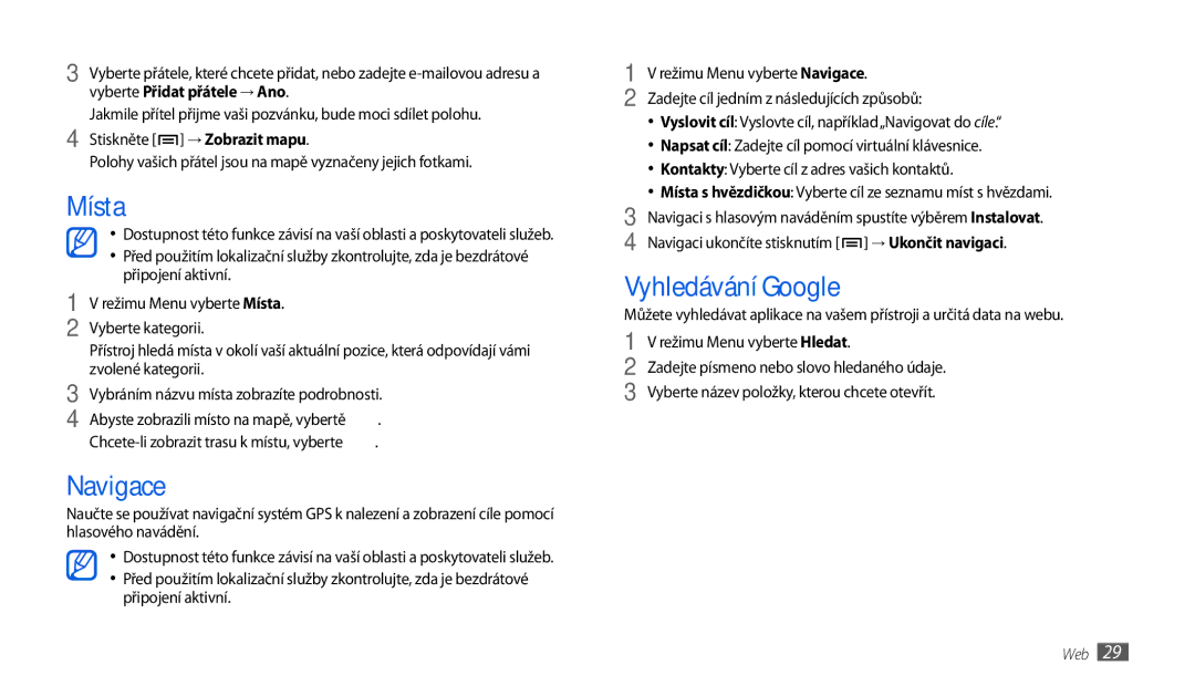 Samsung GT-P1010CWAXEZ, GT-P1010CWAXSK manual Místa, Navigace, Vyhledávání Google, Vyberte Přidat přátele → Ano 