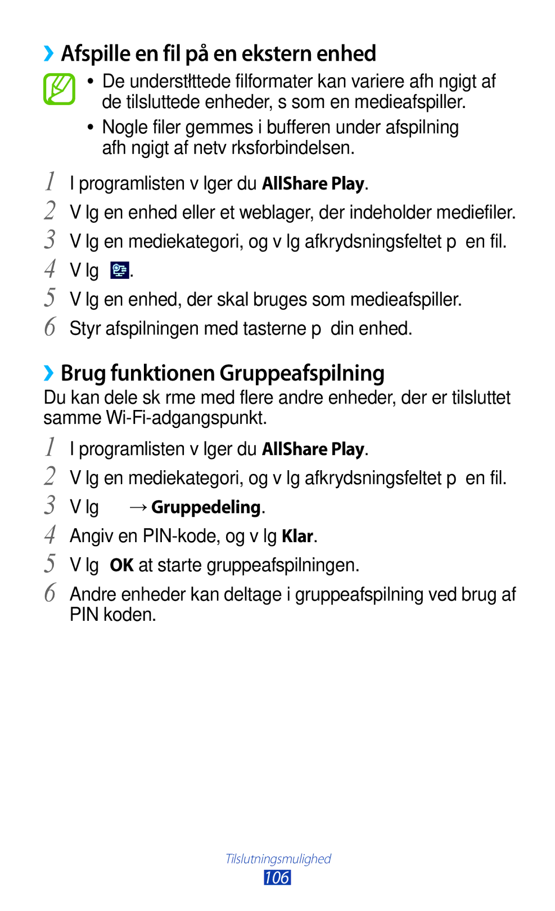 Samsung GT-P3100ZWANEE manual ››Afspille en fil på en ekstern enhed, ››Brug funktionen Gruppeafspilning, Vælg →Gruppedeling 
