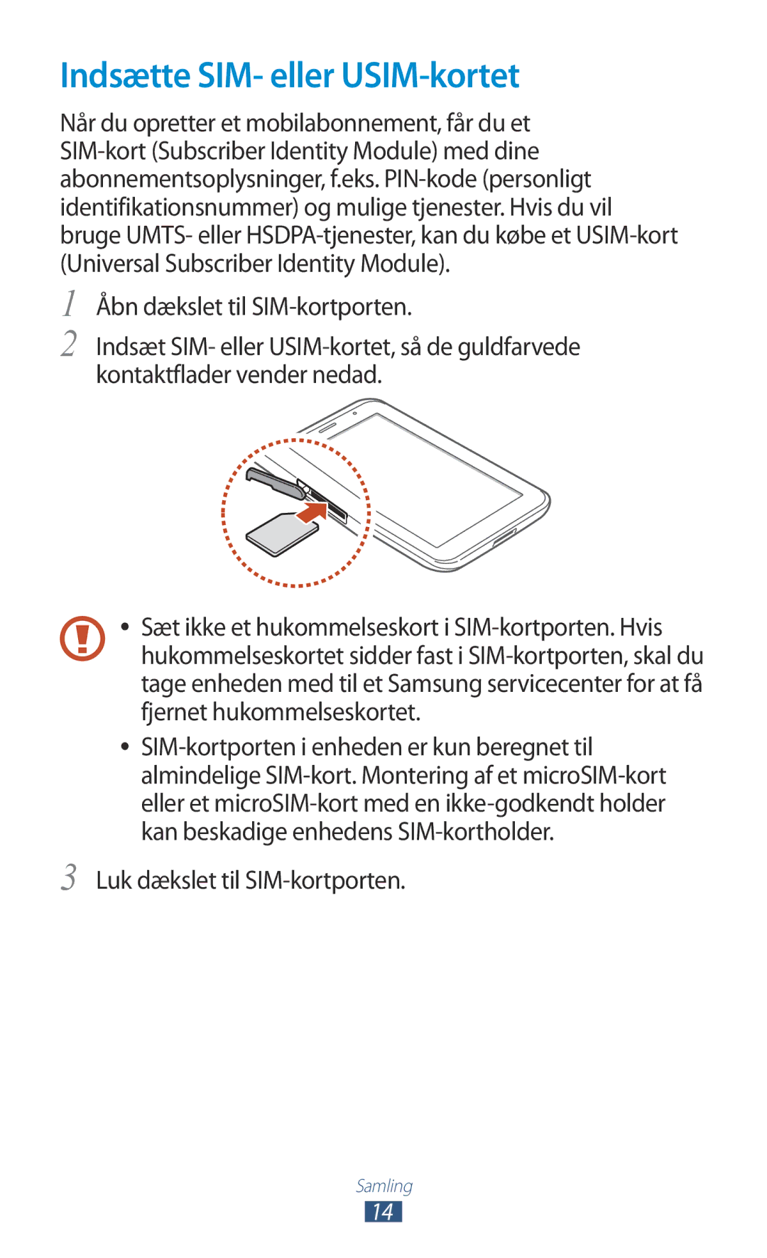 Samsung GT-P3100GRANEE, GT-P3100TSANEE, GT-P3100ZWANEE manual Indsætte SIM- eller USIM-kortet, Luk dækslet til SIM-kortporten 