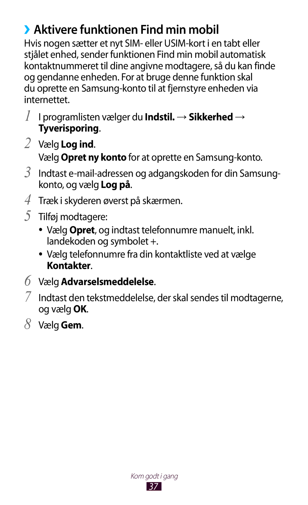 Samsung GT-P3100ZWANEE manual ››Aktivere funktionen Find min mobil, Tyverisporing Vælg Log ind, Vælg Advarselsmeddelelse 