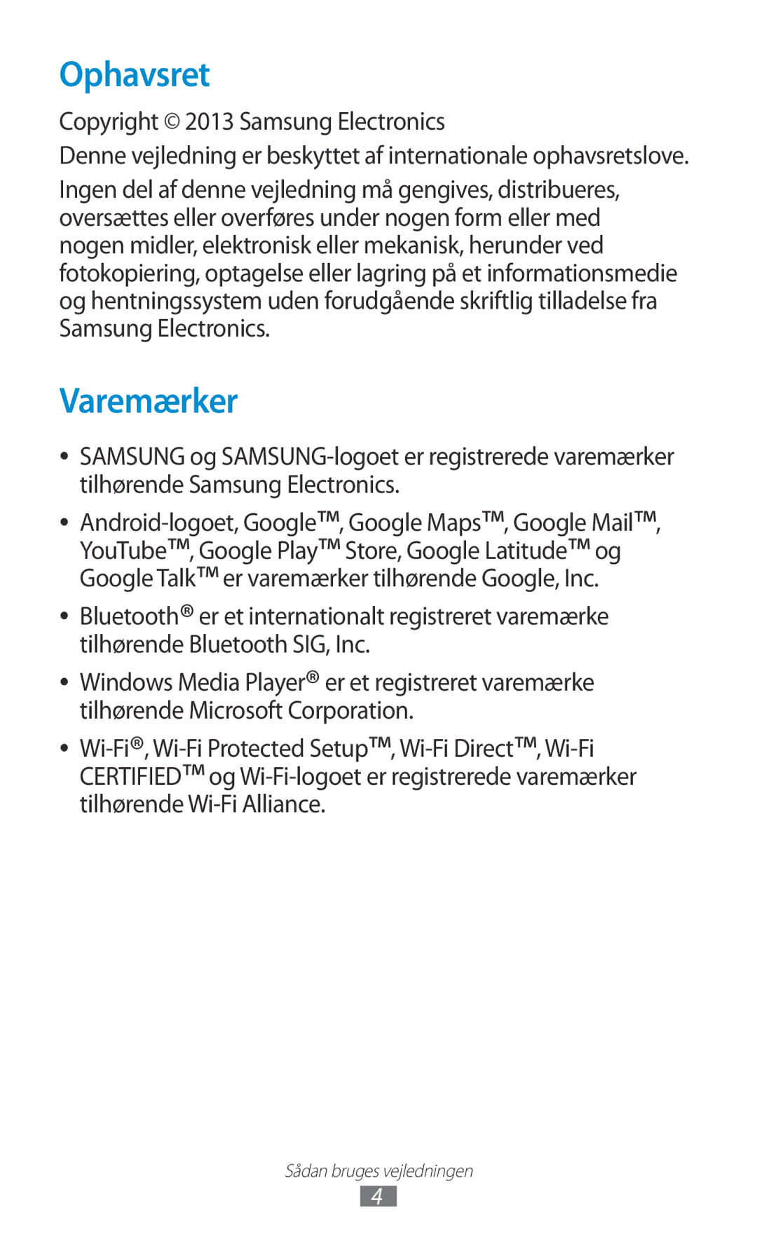 Samsung GT-P3100ZWANEE, GT-P3100TSANEE, GT-P3100GRANEE manual Ophavsret, Varemærker, Copyright 2013 Samsung Electronics 