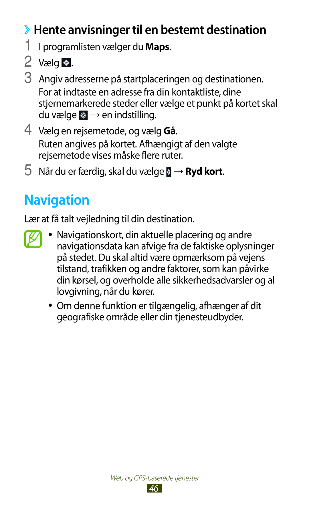 Samsung GT-P3100ZWANEE, GT-P3100TSANEE, GT-P3100GRANEE manual Navigation, Lær at få talt vejledning til din destination 