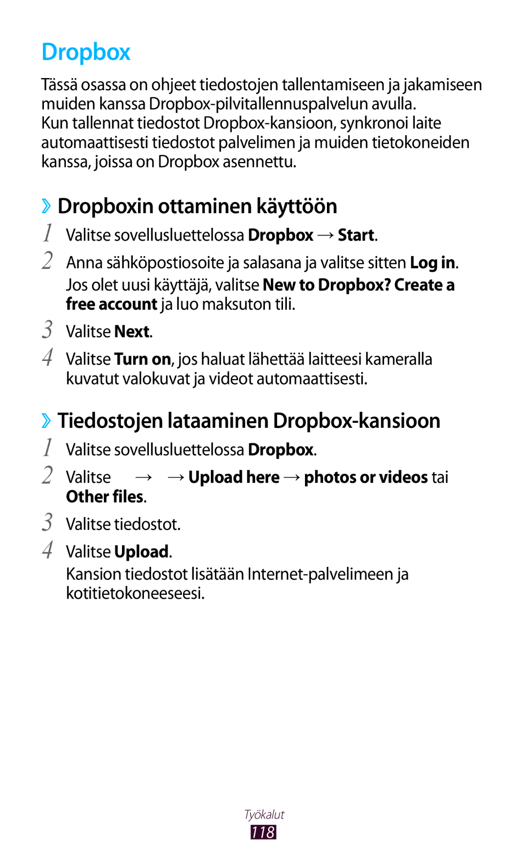 Samsung GT-P3100ZWANEE, GT-P3100TSANEE manual ››Dropboxin ottaminen käyttöön, ››Tiedostojen lataaminen Dropbox-kansioon 