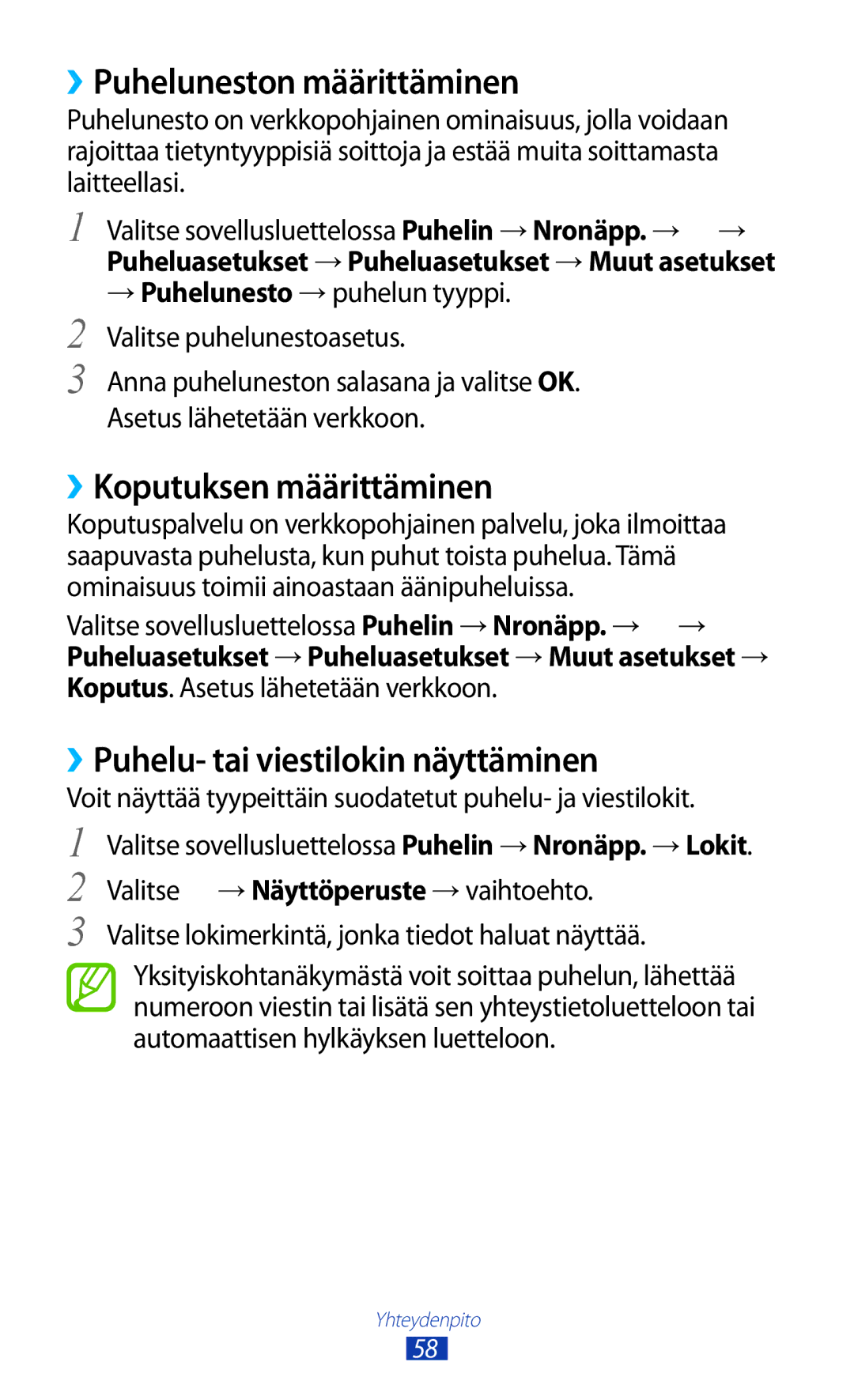 Samsung GT-P3100ZWANEE ››Puheluneston määrittäminen, ››Koputuksen määrittäminen, ››Puhelu- tai viestilokin näyttäminen 