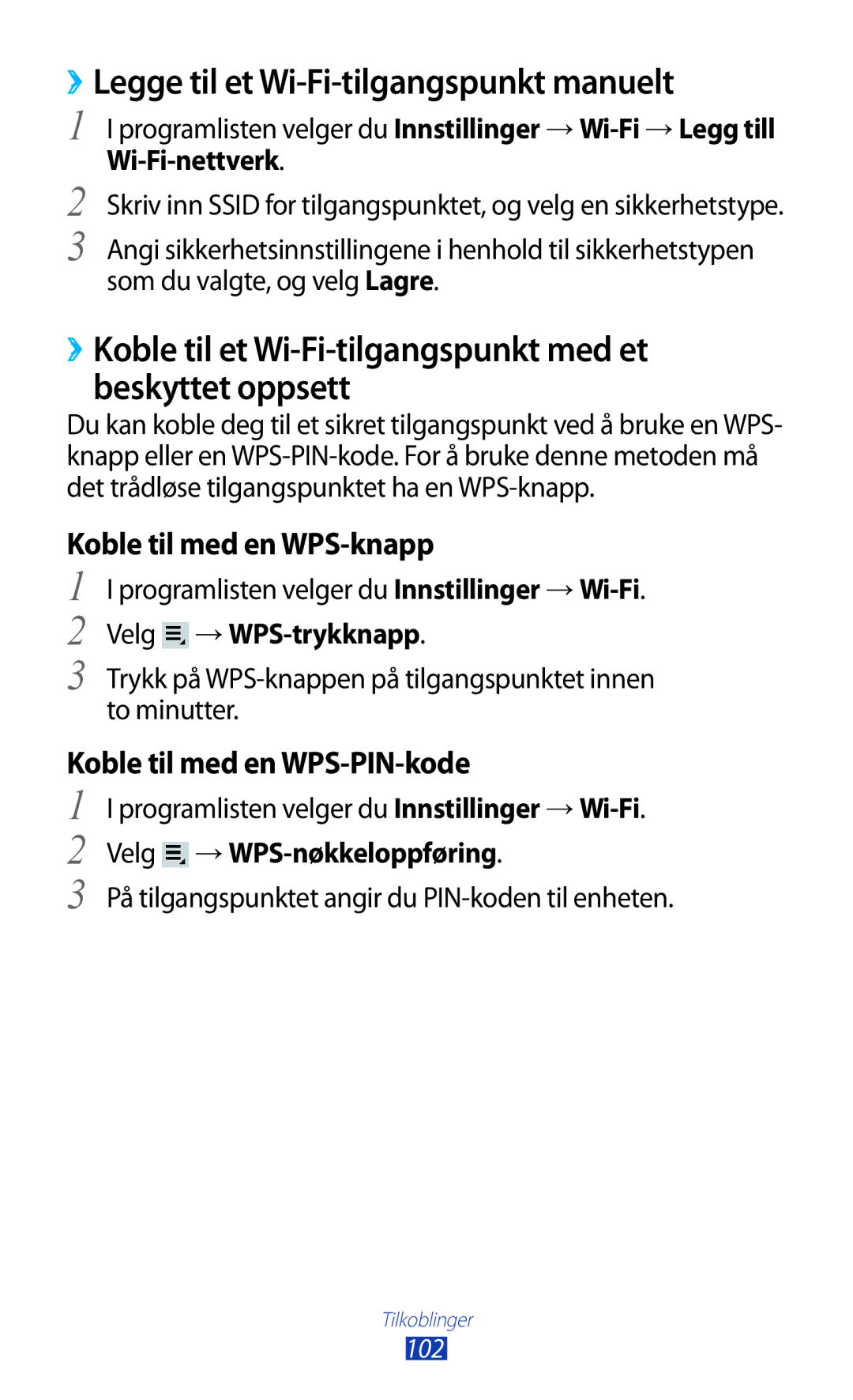 Samsung GT-P3100TSANEE manual ››Legge til et Wi-Fi-tilgangspunkt manuelt, Velg →WPS-trykknapp, Velg →WPS-nøkkeloppføring 