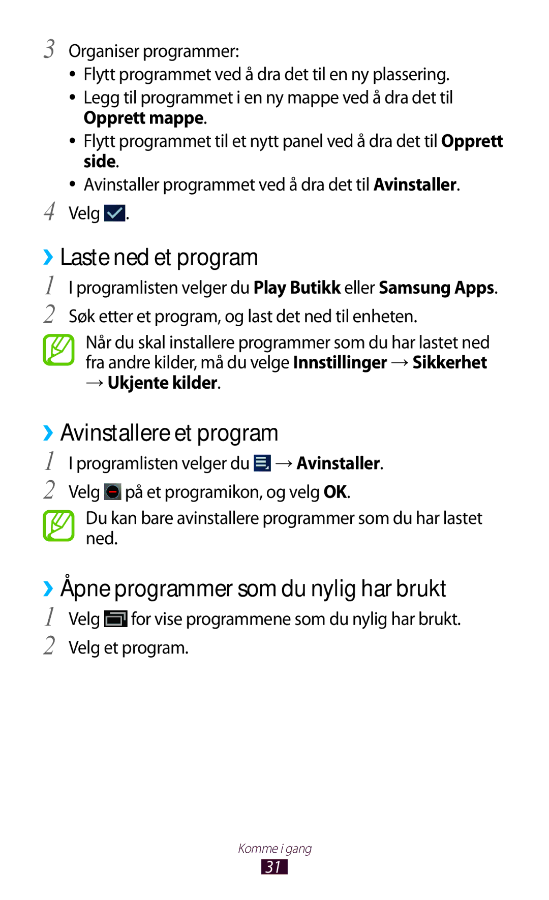 Samsung GT-P3100ZWANEE manual ››Laste ned et program, ››Avinstallere et program, ››Åpne programmer som du nylig har brukt 